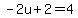 -2u%2B2=4