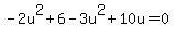 -2u%5E2%2B6-3u%5E2%2B10u=0