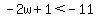 -2w%2B1%3C-11