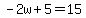 -2w%2B5=15