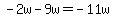 -2w-9w=-11w