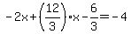 -2x%2B%2812%2F3%29x-6%2F3=-4