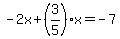 -2x%2B%283%2F5%29x=-7
