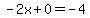 -2x%2B0=-4