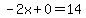 -2x%2B0=14
