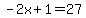 -2x%2B1=27