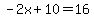 -2x%2B10=16