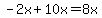 -2x%2B10x=8x