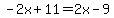 -2x%2B11=2x-9