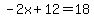 -2x%2B12=18
