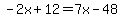 -2x%2B12=7x-48
