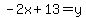 -2x%2B13=y