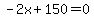 -2x%2B150=0