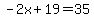 -2x%2B19=35