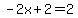 -2x%2B2=2