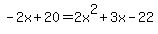-2x%2B20=2x%5E2%2B3x-22