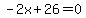 -2x%2B26=0