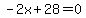 -2x%2B28=0