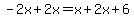 -2x%2B2x=x%2B2x%2B6