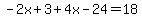 -2x%2B3%2B4x-24=18