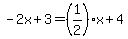 -2x%2B3=%281%2F2%29x%2B4