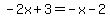 -2x%2B3=-x-2
