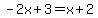 -2x%2B3=x%2B2