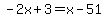 -2x%2B3=x-51