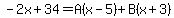 -2x%2B34=A%28x-5%29%2BB%28x%2B3%29