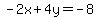 -2x%2B4y=-8