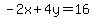 -2x%2B4y=16