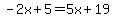 -2x%2B5=5x%2B19