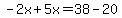 -2x%2B5x=38-20