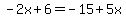 -2x%2B6=-15%2B5x