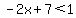 -2x%2B7%3C1