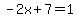 -2x%2B7=1
