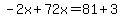 -2x%2B72x++=+81+%2B+3