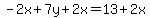 -2x%2B7y%2B2x=13%2B2x