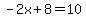 -2x%2B8=10