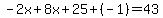 -2x%2B8x%2B25%2B%28-1%29=43