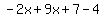 -2x%2B9x%2B7-4