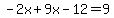 -2x%2B9x-12=9