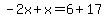 -2x%2Bx=6%2B17
