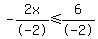 -2x%2F-2%3C=6%2F-2