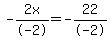 -2x%2F-2=-22%2F-2