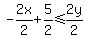 -2x%2F2%2B5%2F2+%3C=+2y%2F2