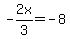 -2x%2F3=-8