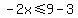 -2x%3C=9-3