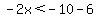 -2x%3C-10-6