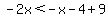 -2x%3C-x-4%2B9